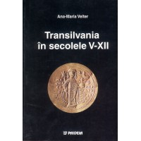 Transylvania between the 5th and 12th centuries. Economical and socio-political interpretations (e-book) - Ana-Maria Velter