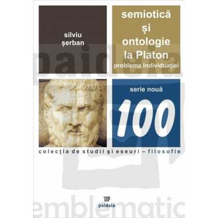 Paideia Plato - Semiotics and ontology. The question of individuation Philosophy 24,00 lei
