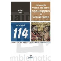 Ontologia vechii academii: Speusippus si Xenocrates - Anton Toth