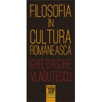 Filosofia în cultura românească - Gheorghe Vlăduţescu