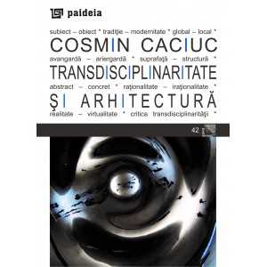 Transdisciplinaritate şi arhitectură (e-book) - Cosmin Caciuc