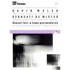 Paideia Guarded By Mystery: Meaning in a Postmodern Age (e-book) - David Walsh Arts & Architecture 16,00 lei