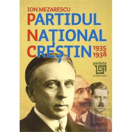 Paideia The National Christian Party 1935-1938 (e-book) - Ion Mezarescu E-book 15,00 lei