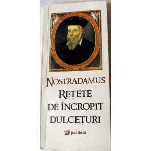 Paideia Reţete de încropit dulceţuri - Nostradamus E-book 15,00 lei