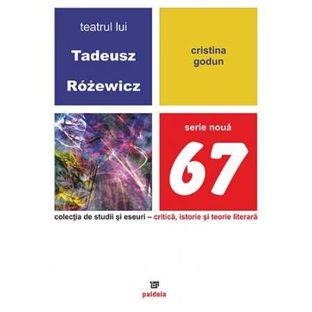 Paideia Tadeusz Rozewicz's theater (e-book) - Gheorghe Vlăduţescu E-book 15,00 lei