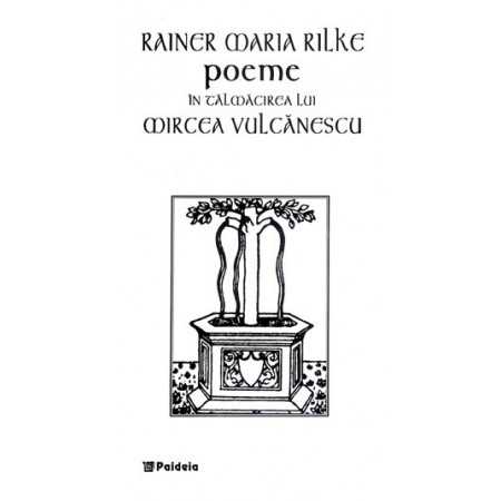 Paideia Poeme în tălmăcirea lui Mircea Vulcănescu, ed. Bilingvă (e-book) - Rainer Maria Rilke E-book 10,00 lei