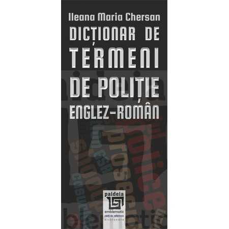 Dicționar de termeni de poliție (e-book) – Englez-Român - Ileana Maria Chersan E-book 15,00 lei