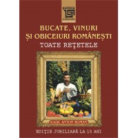 Dishes, wines and Romanian customs. All recipes in Jubilee edition. 15 years 