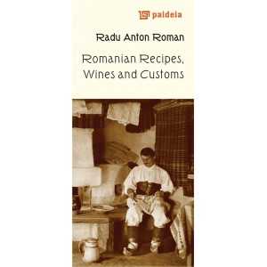 Paideia Romanian recipes wines and customs (e-book) - Radu Anton Roman E-book 15,00 lei