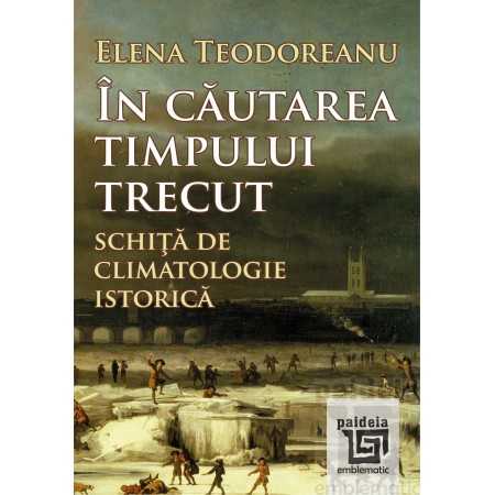 În căutarea timpului trecut - Elena Teodoreanu E-book 15,00 lei