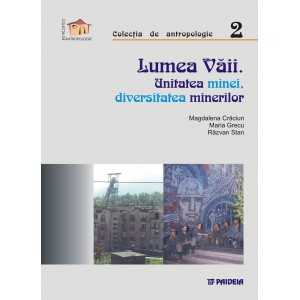 Paideia The world of mining. The unity of the mine and miners' diversity Cultural studies 21,00 lei