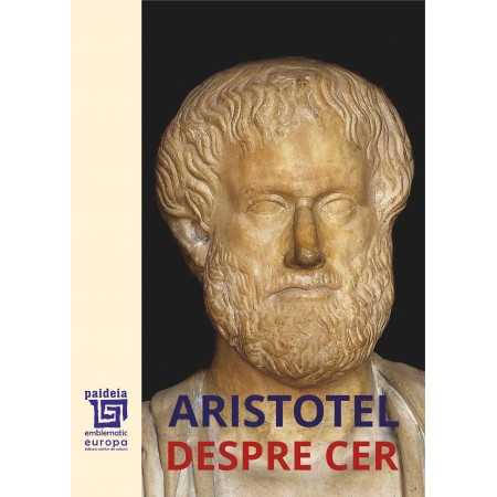 Paideia Despre cer – Aristotel Libra Magna 100,30 lei