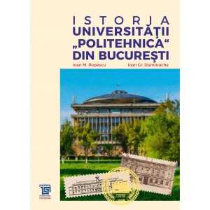 Paideia Istoria Universităţii „Politehnica” din Bucureşti - Ioan M. Popescu, Ioan Gr. Dumitrache Libra Magna 174,00 lei