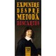 Paideia Expunere despre metodă - René Descartes Filosofie 35,00 lei