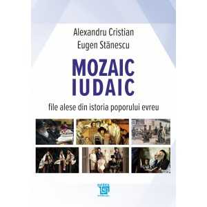Paideia Mozaic iudaic. File alese din istoria poporului evreu (e-book) - Alexandru Cristian, Eugen Stanescu E-book 16,00 lei