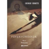 Fiinţă şi credinţă vol. 2 - George Remete