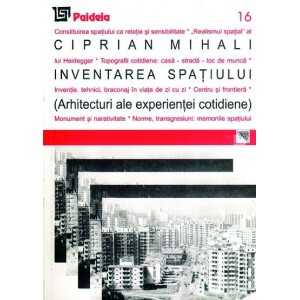 Inventarea spaţiului. Arhitecturi ale experienţei cotidiene (e-book) - Ciprian Mihali