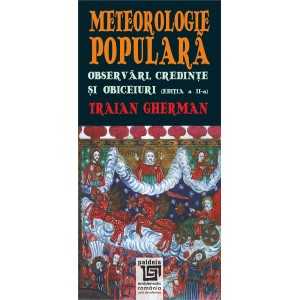 Paideia Meteorologie populară. Observări, credințe și obiceiuri - Traian Gherman Cultural studies 43,00 lei