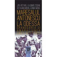 Mareşalul Antonescu la Odessa (e-book) - Jipa Rotaru, Vladimir Zodian, Octavian Burcin, Leonida Moise