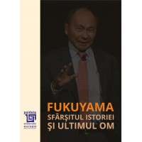 Sfarsitul istoriei si ultimul Om (e-book) - Francis Fukuyama