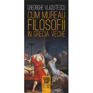 Paideia Cum mureau filosofii în Grecia veche (e-book) - Gheorghe Vlăduţescu Studii si eseuri e-book 17,00 lei