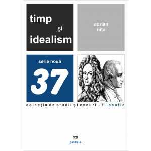 Paideia Timp şi idealism. Metafizica timpului la Kant şi Leibniz (e-book) - Adrian Niţă Studii si eseuri e-book 16,00 lei