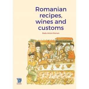 Romanian recipes wines and customs (e-book) - Radu Anton Roman