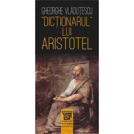 Paideia Dicționarul lui Aristotel – Gheorghe Vlăduţescu E-book 20,00 lei