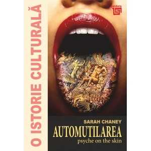 Paideia Automutilarea. Psyche on the Skin - Sarah Chaney E-book 35,00 lei