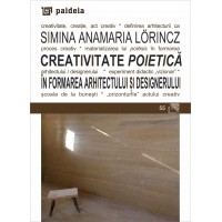 Creativitate poietică în formarea arhitectului și designerului - Simina Anamaria Lörincz