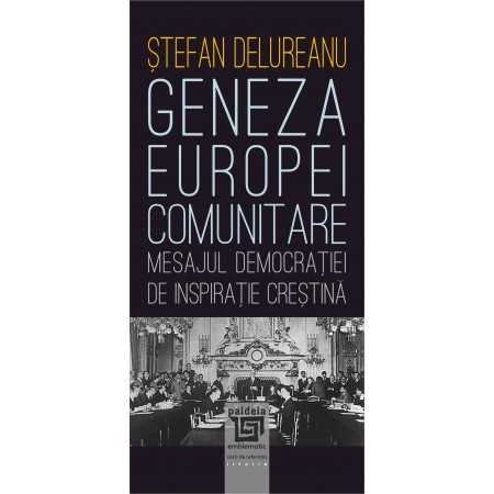Paideia Genesis of the Europe Community. The Christian democratic message, second edition (e-book) - Ştefan Delureanu E-book ...