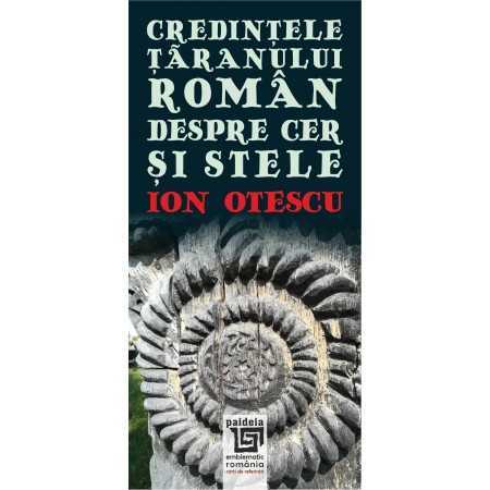 Paideia Credinţele ţăranului român despre cer şi stele (e-book) - Ion Otescu E-book 10,00 lei