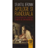 Apologie şi rânduială - Sfântul Ieronim, Studii introductive, traduceri şi note de DAN NEGRESCU