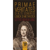 Primae veritates şi alte scrieri de logică şi metafizică (e-book)- Gottfried Wilhelm von Leibniz