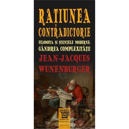 Paideia Ratiunea contradictorie - Jean-Jacques Wunenburger E-book 15,00 lei