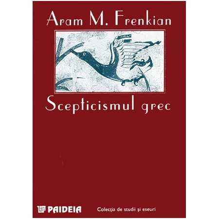 Paideia Scepticismul grec - Aram M. Frenkian Filosofie 25,00 lei 1264P
