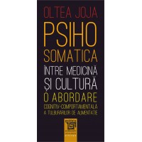 Psihosomatica între medicină şi cultură-o abordare cognitiv-comportamentală a tulburărilor de alimentație (e-book) - Oltea Joja