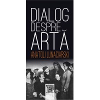 Dialog despre artă - Anatoli Lunaciarski