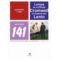 Lumea de la Oliver Cromwell la Vladimir Ilici Lenin - Constantin I. Stan