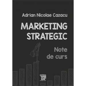 Paideia Marketing Strategic. NOTE DE CURS (e-book) - Adrian Nicolae Cazacu E-book 16,00 lei