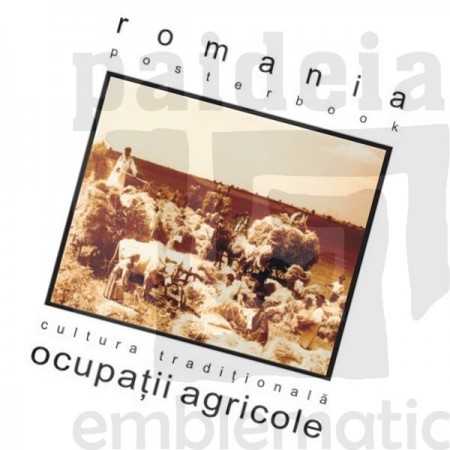 Cadouri Alese PosterBooks - Fotografii - Satul romanesc, ocupatii agricole Cadouri culturale 46,00 lei