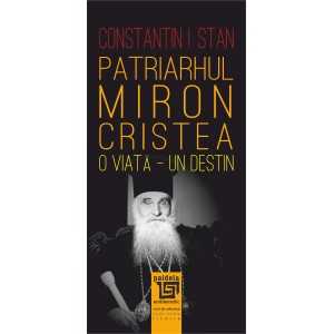 Paideia Patriarhul Miron Cristea – o viață – un destin - Constantin I. Stan History 65,00 lei