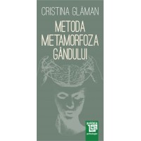Metoda Metamorfoza Gândului (e-book) - Cristina Glăman