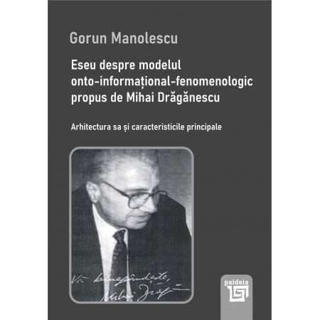 Paideia Eseu despre modelul onto-informaţional-fenomenologic. Arhitectura sa şi caracteristicile principale (e-book) - Gorun ...