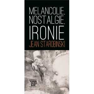 Paideia Melancolie, nostalgie, ironie - Jean Starobinski E-book 15,00 lei