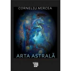 Paideia Arta astrală - Corneliu Mircea Filosofie 39,00 lei
