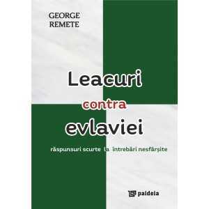 Paideia Leacuri contra evlaviei. (e-book) Răspunsuri scurte la întrebări nesfârșite - George Remete E-book 15,00 lei
