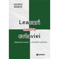 Leacuri contra evlaviei. (e-book) Răspunsuri scurte la întrebări nesfârșite - George Remete