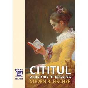 Paideia Cititul. A history of reading - Steven Roger Fischer Libra Magna 98,00 lei