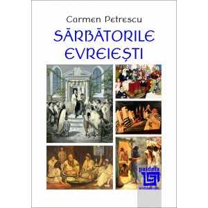 Paideia Sărbătorile evreiești - Carmen Petrescu Cultural studies 29,00 lei